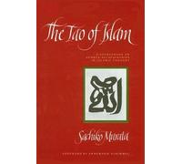 The Tao of Islam: A Sourcebook on Gender Relationships in Islamic Thought