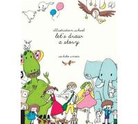 Sachiko Umoto Illustration School: Let's Draw a Story (Tascabile)