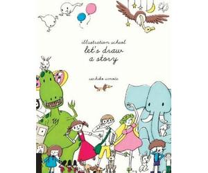 Sachiko Umoto Illustration School: Let's Draw a Story (Tascabile)