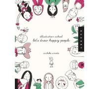 Sachiko Umoto Illustration School: Let's Draw Happy People (Tascabile)