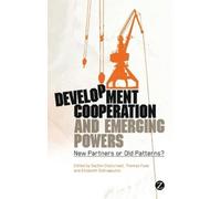 Sachin Chaturvedi Development Cooperation and Emerging Powers (Tascabile)
