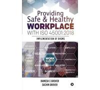 Sachin Grover Ramesh C Providing Safe & Healthy Workplace with ISO (Tascabile)