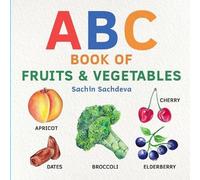 Sachin Sachdeva ABC Book of Fruits & Vegetables (Tascabile)