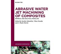 Sachin Salunkhe Abrasive Water Jet Machining of Composites (Copertina rigida)