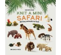 Sachiyo Ishii Knit a Mini Safari (Copertina rigida) Knit a Mini