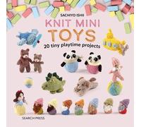 Sachiyo Ishii Knit Mini Toys (Copertina rigida) Knit a Mini