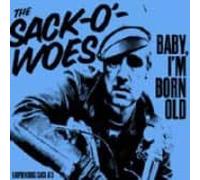 Sack-O'-Woes - Baby, I'M Born Old