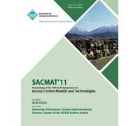 Sacmat 11 Confe SACMAT 11 Proceedings of the 16th ACM Symposium on A (Tascabile)