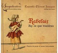 Sacqueboutiers de Toulouse,les - Rabelais Fay Ce Que Vouldras
