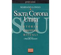 Sacra Corona Unita. Storia, struttura, rituali
