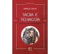 Sacra e selvaggia, il risveglio delle donne indomite [Paperback] [Sep 08, 2022]