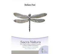 Sacra natura. Le carte degli animali-guida e degli spiriti naturali, magia, simboli e messaggi del mondo vivente. Con 80 Carte