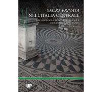 Sacra privata. Archeologia, fonti letterarie e documenti epigrafici