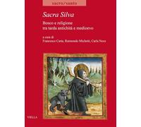 Sacra Silva. Bosco E Religione Tra Tarda Antichità E Medioevo - - 2024