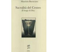 Sacralità del centro. (Il luogo di Dio)
