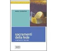 Sacramenti della fede. L'infinito tra noi