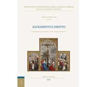 Sacramenti e diritto. I sacramenti come diritti e come sorgenti di diritto