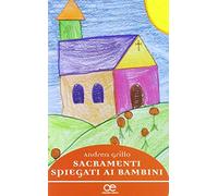 Sacramenti spiegati ai bambini. Dialoghi notturni tra padre e figli