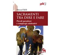 Sacramenti tra dire e fare. Piccoli paradossi e rompicapi celebra