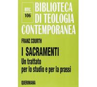 Sacramenti. Un Trattato Per Lo Studio E Per La Prassi - Franz Courth - 1999