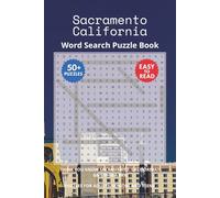 Sacramento California Word Search Puzzle Book: Think you know Sacramento, California? Give this a try. Puzzles for Adults, Seniors and Teens.