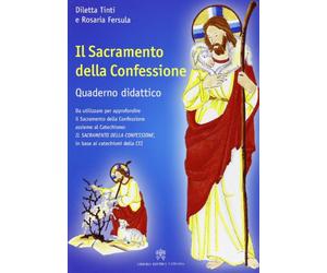 Sacramento della confessione. Sussidio catechistico per la preparazione alla Prima Comunione, in base al catechismo della Chiesa Cattolica. Da usare come approfondimento ai catechismi della CEI