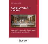 Sacramentum amoris. Trattatistica e innografia sull'Eucaristia nella Chies...