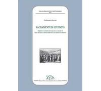 Sacramentum civitatis. Diritto costituzionale e Ius Sacrum nell’Arcaico ordinamento giuridico romano