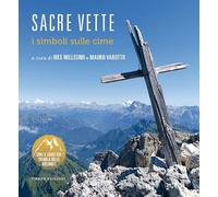 SACRE VETTE - I SIMBOLI SULLE CIME - MILLESIMI INES (Curatore), VAROTTO MMAURO