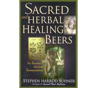 Stephen Harrod Buhner Sacred and Herbal Healing Beers (Tascabile)