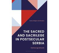 Sacred and Sacrilege in Postsecular Serbia, The