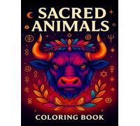 Sacred Animals: Enjoy Coloring Sacred & Tribal Spirit Animals - For Adults and Kids: 50 Powerful Symbols for Relaxation, Mindfulness, and Inner Balance