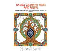 Sacred Aromatic Trees and resins: A Aromatic & Relaxation, Spiritual Coloring Journey for Adults