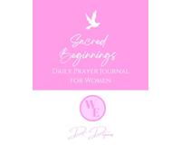 Sacred Beginnings: A Daily Prayer Journal for Women