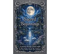 Sacred Beginnings: A Journey through Creation Myths