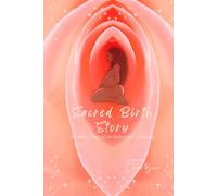 Sacred Birth Story: A Guided Journal for Reflection & Healing