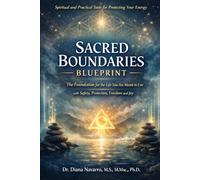 Sacred Boundaries Blueprint and Journal: A Practical System for Understanding, Strengthening, and Applying Boundaries at Every Level