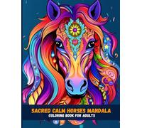 Sacred Calm Horses Mandala Coloring Book for Adults