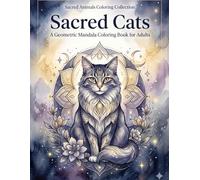 Sacred Cats: A GeometricMandala Coloring Book for Adults