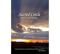 Sacred Circle - Happiness: Creating It for Yourself and the World!