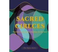 Sacred Circles: Mantras for the Heart, Mandalas for the Soul.: A Mindful Mandala Coloring Book with Empowering Mantras for Stress Relief & Inner Peace