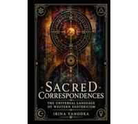 Sacred Correspondences: The Universal Language of Western Esotericism