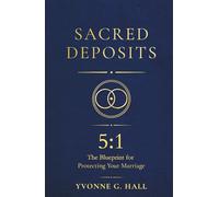Sacred Deposits: The 5:1 Blueprint for Protecting Your Marriage