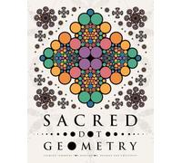 Sacred Dot Geometry: Calming Symmetry for Meditation, Balance and Creativity