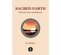 Sacred Earth: Words for Prayer and Reflection - Reed Cliff