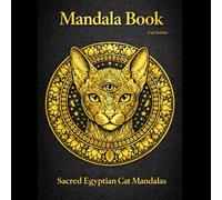 Sacred Egyptian Cat Mandalas: Coloring Book