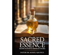 Sacred Essence: Unlocking the Mystery of Anointing Oil in the Bible