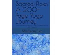 Sacred Flow: A 200-Page Yoga Journey: inner awakening-ensuring that no two practices feel the same.