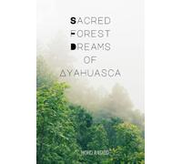 Sacred Forest Dreams of Ayahuasca