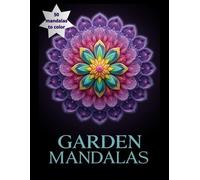 Sacred Garden Mandalas: Stress-Relief Floral Patterns for Adults